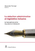 Cover-Bild zum Titel 'La rédaction administrative et législative inclusive (Open Access)' von ''