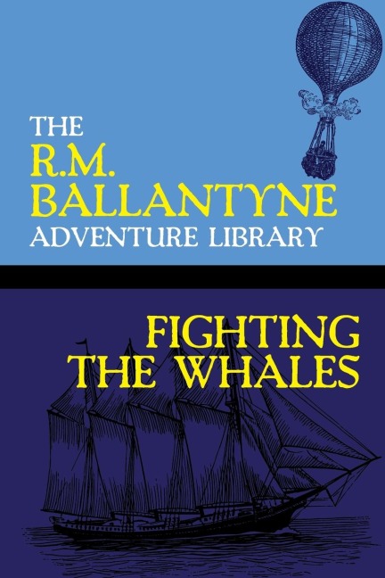 Fighting the Whales - R. M. Ballantyne