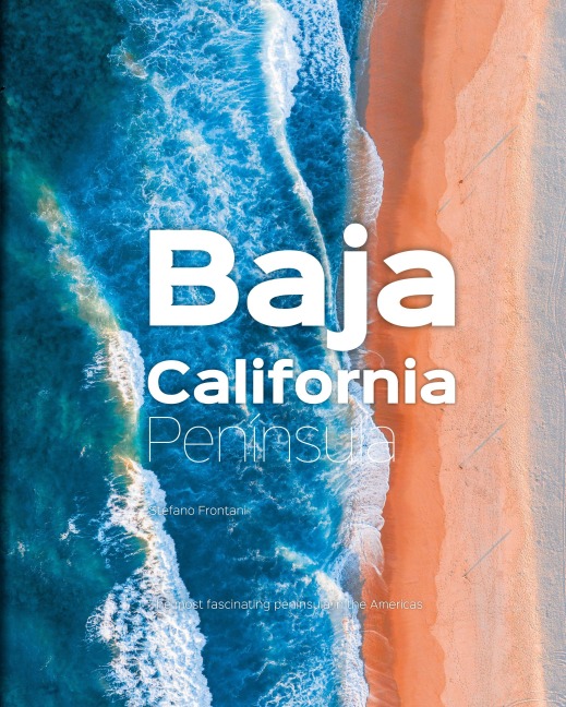 Baja California Peninsula - Stefano Frontani