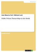 Cover-Bild zum Titel 'Public Private Partnerships in der Kritik' von 'Jean Maurice Port, Michael Loch'