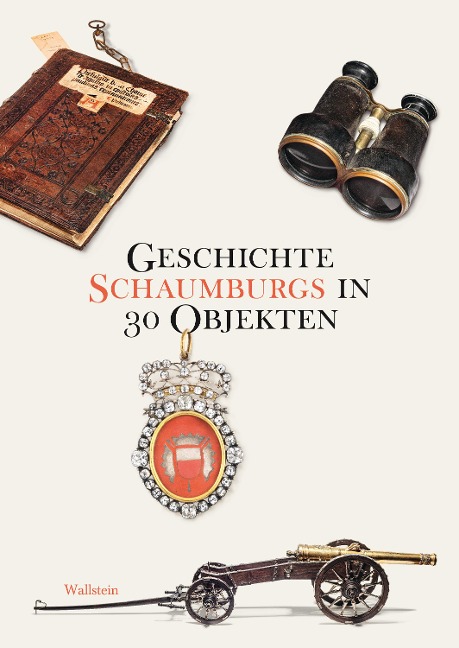 Geschichte Schaumburgs in 30 Objekten - 