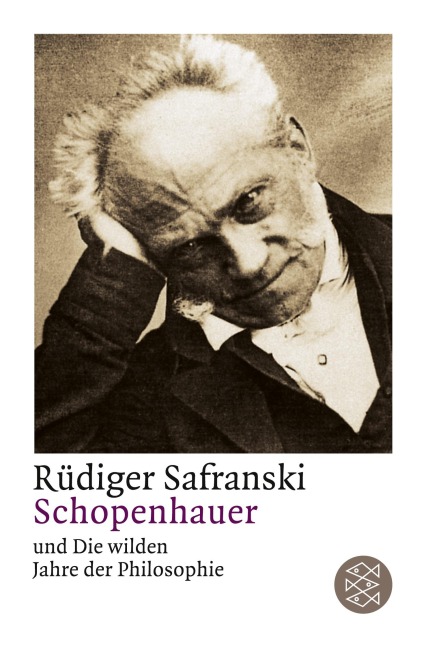 Schopenhauer und Die wilden Jahre der Philosophie - Rüdiger Safranski