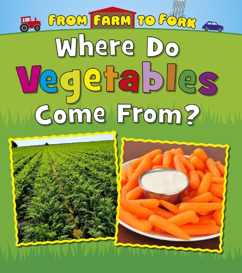 Where Do Vegetables Come From? - Linda Staniford