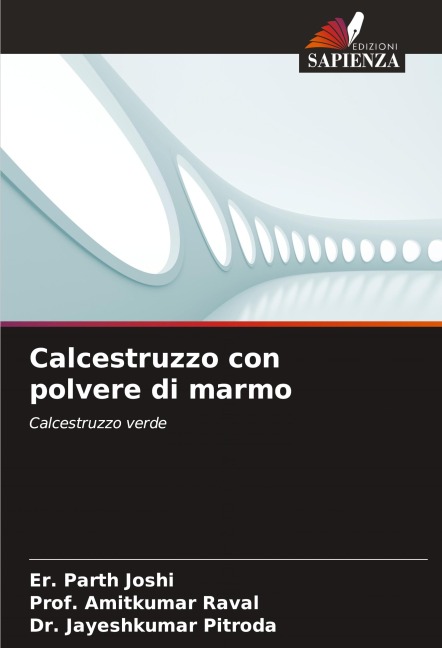 Calcestruzzo con polvere di marmo - Er. Parth Joshi, Amitkumar Raval, Jayeshkumar Pitroda