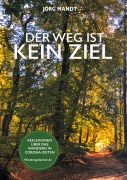 Cover-Bild zum Titel 'Der Weg ist kein Ziel' von 'Jörg Mandt'