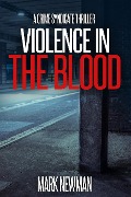 Cover-Bild zum Titel 'Violence in the Blood (The Crime Syndicate, #1)' von 'Mark J Newman'