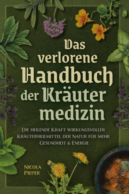 Das verlorene Handbuch der Kräutermedizin - Nicola Pieper