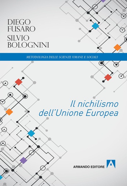 Il nichilismo dell'Unione Europea - Diego Fusaro, Silvio Bolognini