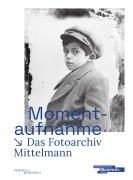 Cover-Bild zum Titel 'Momentaufnahme. Das Fotoarchiv Mittelmann' von ''