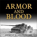 Armor and Blood: The Battle of Kursk: The Turning Point of World War II - Dennis E. Showalter