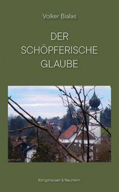 Der schöpferische Glaube - Volker Bialas