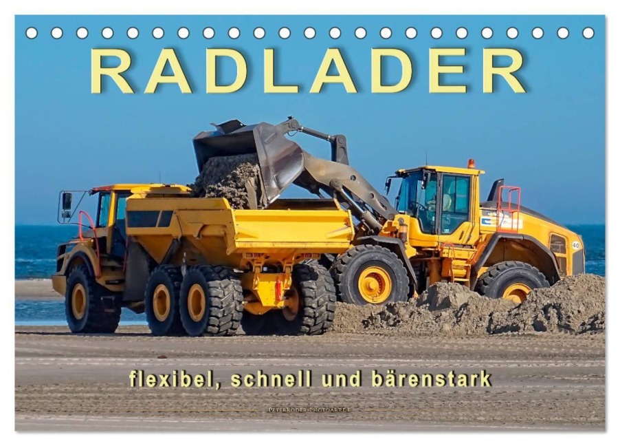 Radlader - flexibel, schnell und bärenstark (Tischkalender 2027 DIN A5 quer), CALVENDO Monatskalender - Peter Roder