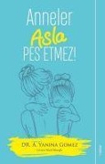 Cover-Bild zum Titel 'Anneler Asla Pes Etmez' von 'A. Yanina Gomez'
