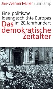 Das demokratische Zeitalter - Jan-Werner Müller