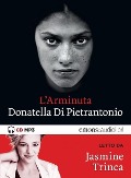 Cover-Bild zum Titel 'L' Arminuta letto da Jasmine Trinca. Audiolibro. CD Audio formato MP3' von 'Donatella Di Pietrantonio'