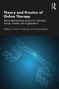 Cover-Bild zum Titel 'Theory and Practice of Online Therapy' von 'Haim Weinberg, Arnon Rolnick'