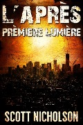 Cover-Bild zum Titel 'L'Après: Première Lumière' von 'Scott Nicholson'