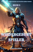 Cover-Bild zum Titel 'Wiedergeburt Spieler:Ein Epischer LitRPG Fantasy Cultivation Gamelit Roman(Buch 3)' von 'Zinlicer Spenis'