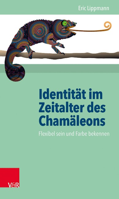 Identität im Zeitalter des Chamäleons - Eric Lippmann