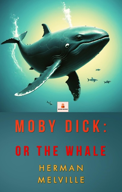 Moby Dick - Herman Melville, Herman Melville