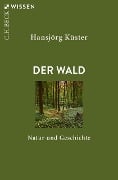 Cover-Bild zum Titel 'Der Wald' von 'Hansjörg Küster'