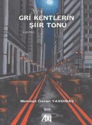 Cover-Bild zum Titel 'Gri Kentlerin Siir Tonu' von 'Mehmet Özcan Yasdibas'