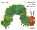 La chenille qui fait des trous - Eric Carle