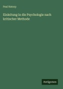 Cover-Bild zum Titel 'Einleitung in die Psychologie nach kritischer Methode' von 'Paul Natorp'