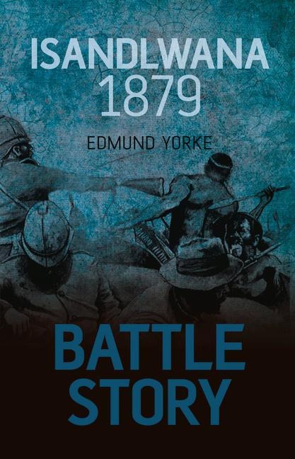 Isandlwana 1879 - Edmund Yorke