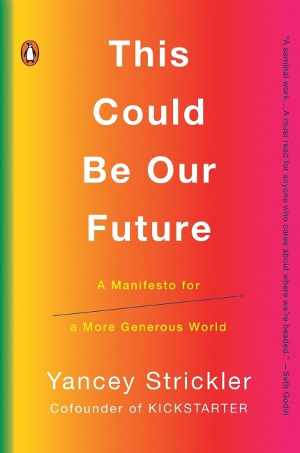This Could Be Our Future - Yancey Strickler