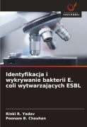 Cover-Bild zum Titel 'Identyfikacja i wykrywanie bakterii E. coli wytwarzaj¿cych ESBL' von 'Rinki R. Yadav, Poonam B. Chauhan'