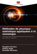 Cover-Bild zum Titel 'Méthodes de physique statistique appliquées à la sismologie' von 'Douglas Ferreira, Andrés Papa, Ronaldo Menezes'