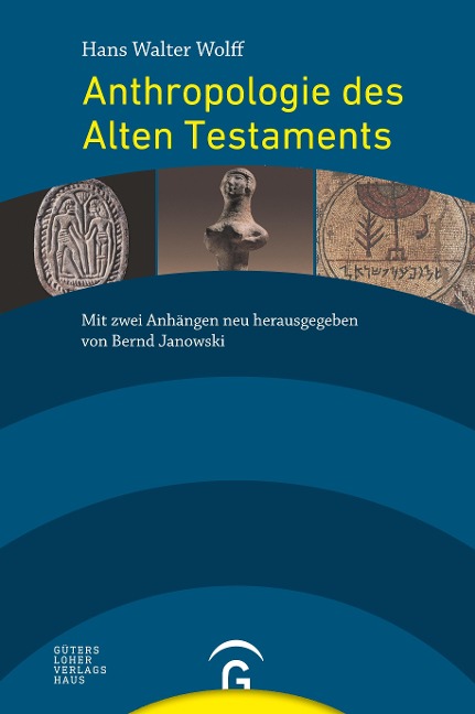 Anthropologie des Alten Testaments - Hans Walter Wolff