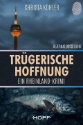Cover-Bild zum Titel 'Trügerische Hoffnung' von 'Christa Köhler'