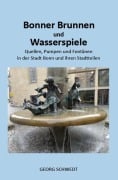 Cover-Bild zum Titel 'Bonner Brunnen und Wasserspiele' von 'Schwedt Georg'