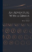 Cover-Bild zum Titel 'An Adventure With a Genius' von 'Alleyne Ireland'