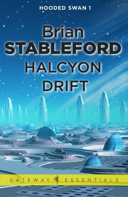 Halcyon Drift: Hooded Swan 1 - Brian Stableford