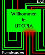 Das "Willkommen in Utopia" Komplettpaket - Ulrich (ulrics) Scharfenort