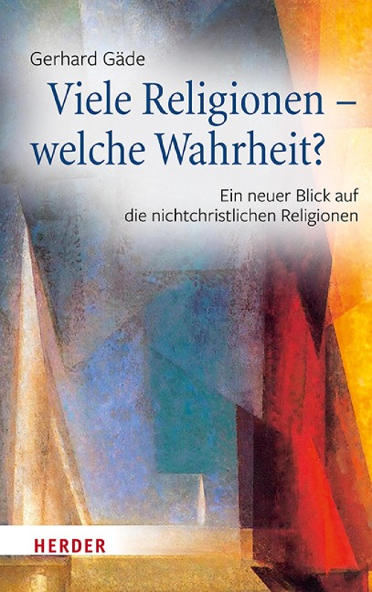 Viele Religionen - welche Wahrheit? - Gerhard Gäde