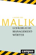 Cover-Bild zum Titel 'Gefährliche Managementwörter' von 'Fredmund Malik'