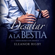 Cover-Bild zum Titel 'Desatar a la bestia' von 'Eleanor Rigby'