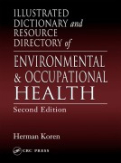 Cover-Bild zum Titel 'Illustrated Dictionary and Resource Directory of Environmental and Occupational Health, Second Edition' von 'Herman Koren'