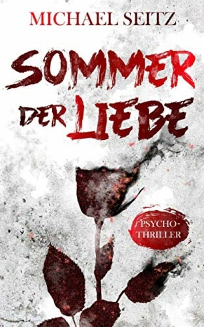 Sommer der Liebe - Psychothriller - Michael Seitz