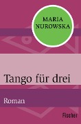 Tango für drei - Maria Nurowska