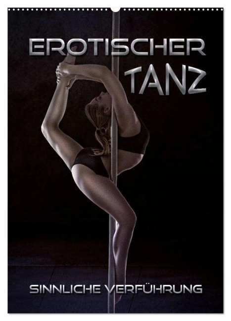 Erotischer Tanz - sinnliche Verführung (Wandkalender 2026 DIN A2 hoch), CALVENDO Monatskalender - Renate Bleicher