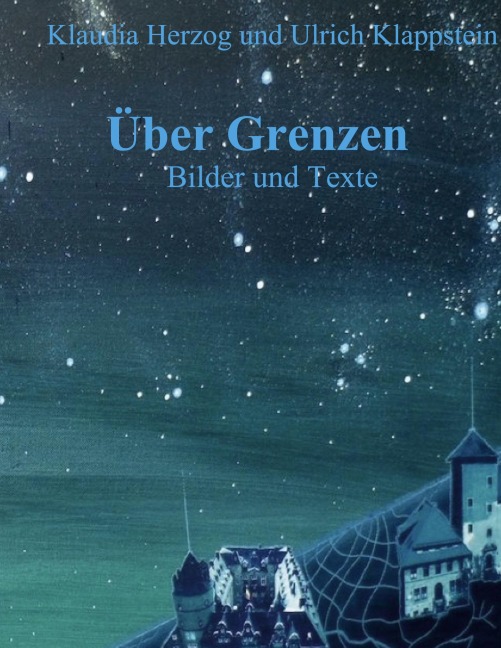Über Grenzen - Klaudia Herzog, Ulrich Klappstein