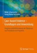 Cover-Bild zum Titel 'Case-based Evidence - Grundlagen und Anwendung' von 'Meike Schumacher, Georg Rainer Hofmann'