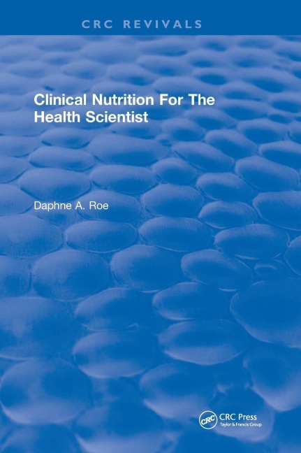 Clinical Nutrition For The Health Scientist - Daphne A. Roe