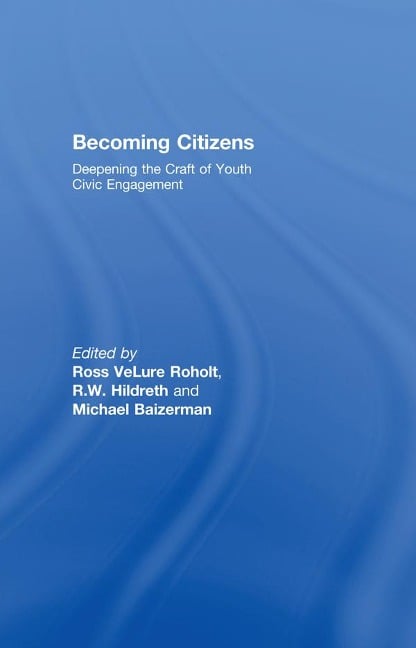 Becoming Citizens - Ross Velure Roholt, Michael Baizerman, R. W. Hildreth