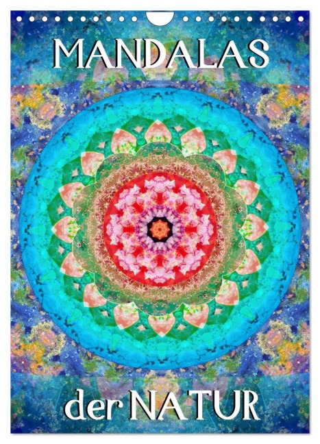 MANDALAS der Natur (Wandkalender 2026 DIN A4 hoch), CALVENDO Monatskalender - Alaya Gadeh